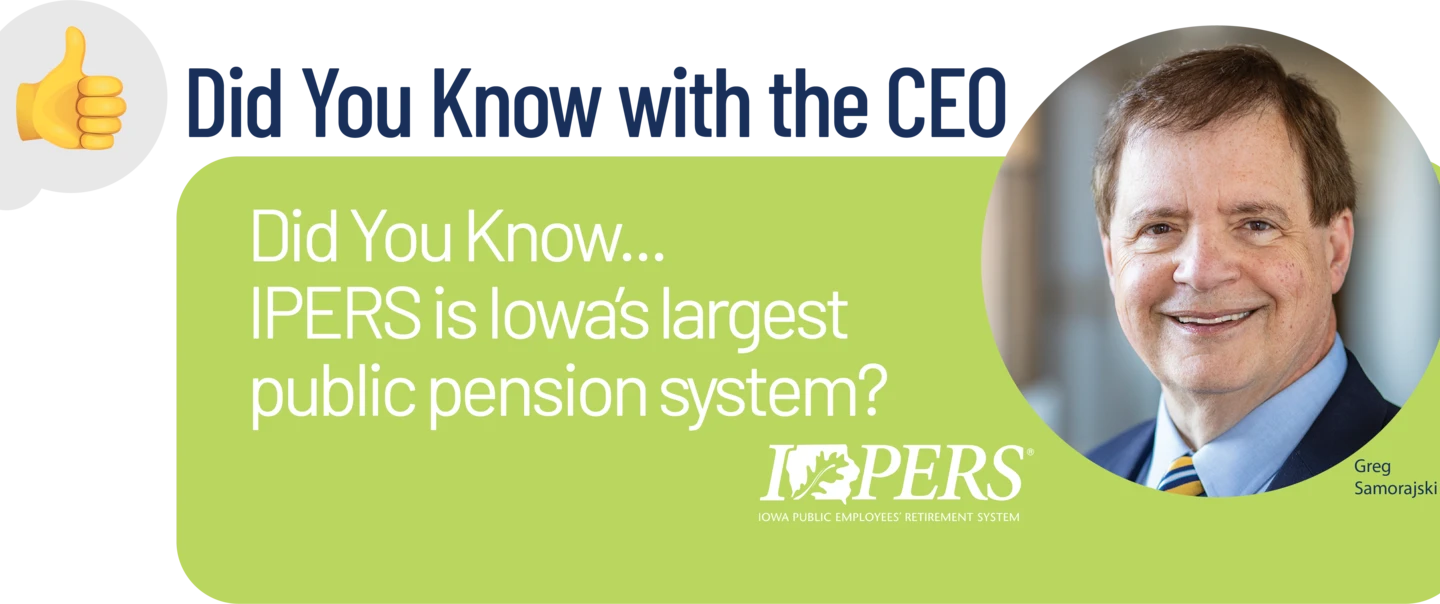 Did you know with IPERS CEO Greg Samorajski.